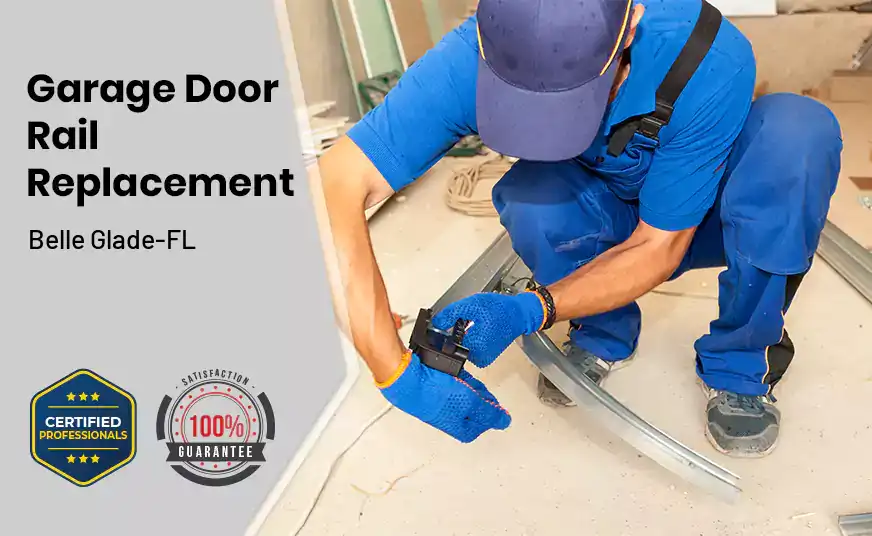 Garage Door Rail Replacement Belle Glade-FL