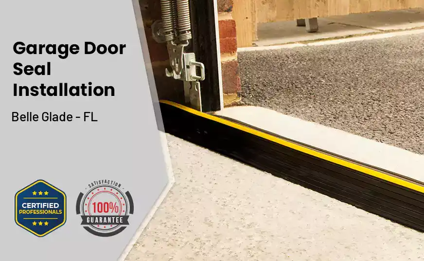Garage Door Seal Installation Belle Glade - FL